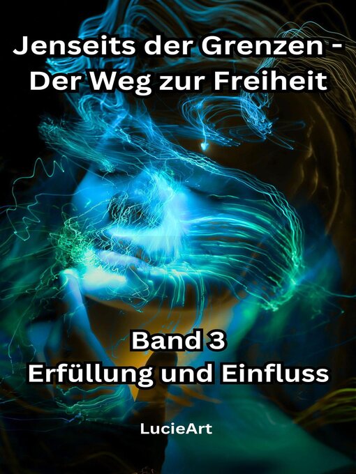 Title details for Jenseits der Grenzen, Band 3 by LucieArt - Available